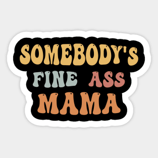 Somebody's Fine Ass Mama Sticker